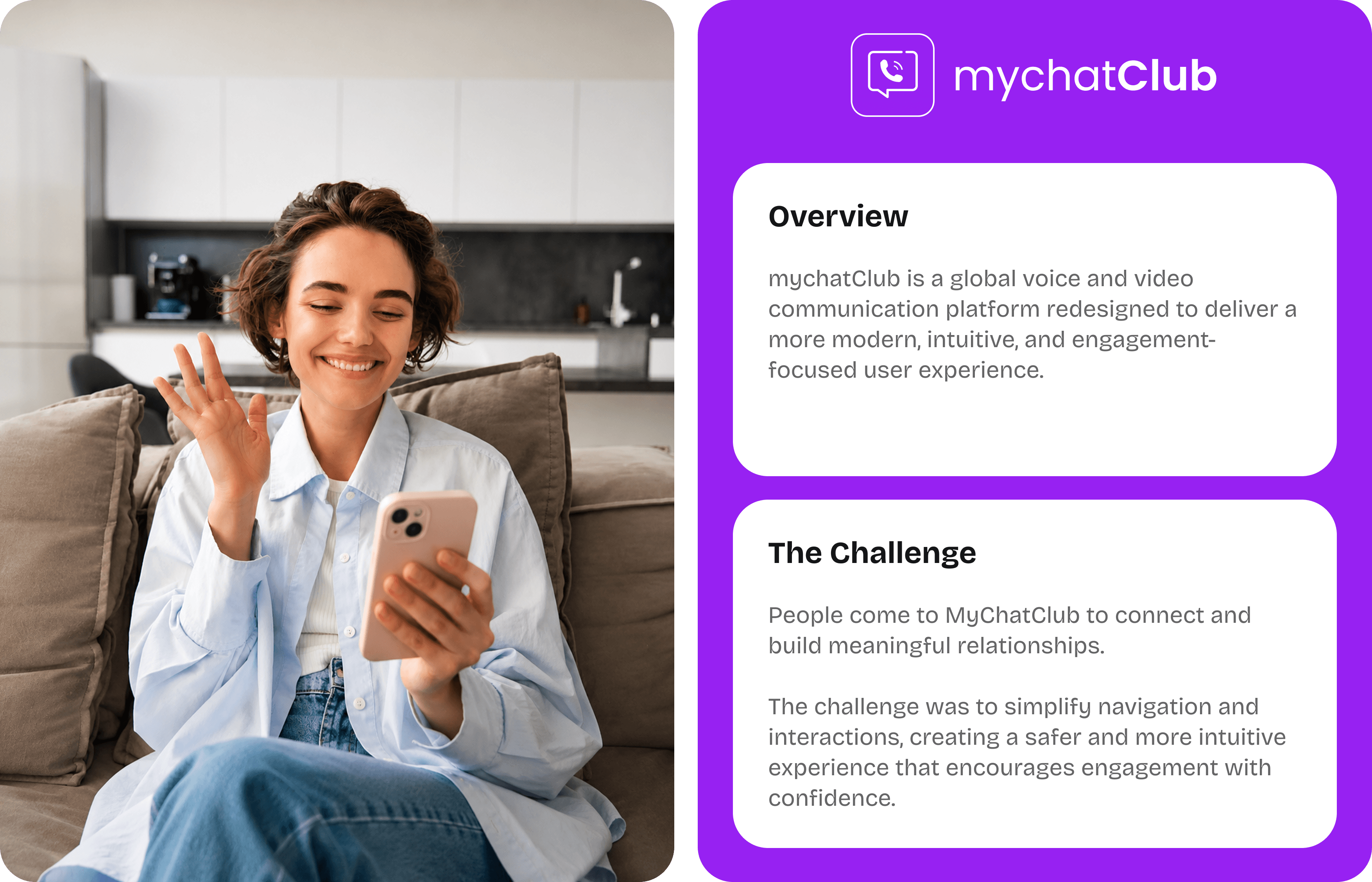 mychatClub is a global voice and video communication app built for real-time conversations, interactive calling, and social engagement. Techtical redesigned the experience to create a more modern, intuitive, and engagement-focused platform with seamless usability and clearer interaction flows.